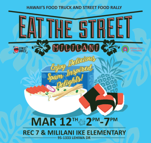 Eat The Street Mililani: Spam @ Rec 7 & Mililani Ike | Mililani | Hawaii | United States